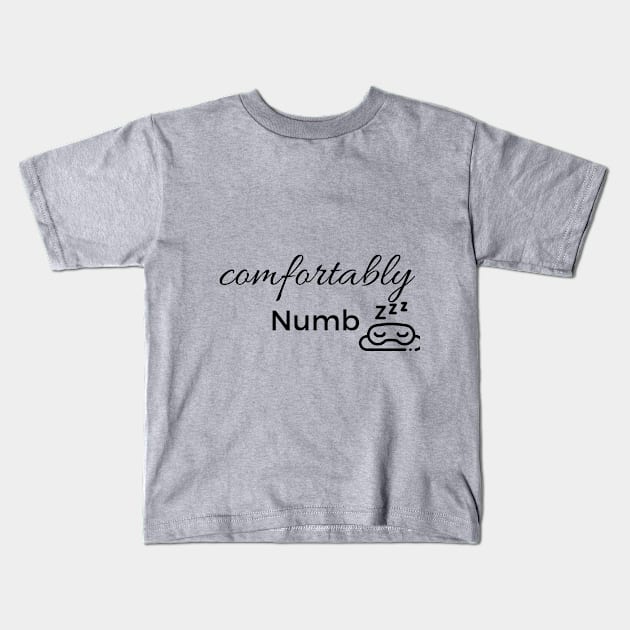 Comfortably Numb Kids T-Shirt by mindfully Integrative 